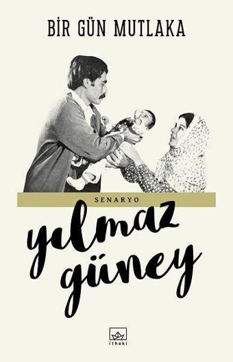 Bir Gün Mutlaka-Senaryo - Yılmaz Güney - İthaki Yayınları