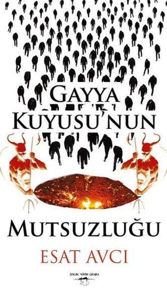 Gayya Kuyusu'nun Mutsuzluğu - Esat Avcı - Sokak Kitapları Yayınları