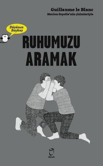 Ruhumuzu Aramak - Düşünen Baykuş - Guillaume Le Blanc - Doruk Yayınları