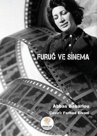 Furuğ ve Sinema - Abbas Baharlou - Simurg Art Yayınları