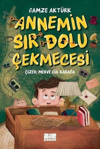 Annemin Sır Dolu Çekmecesi - Gamze Aktürk - Aile Yayınları