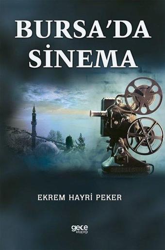 Bursada Sinema - Ekrem Hayri Peker - Gece Kitaplığı