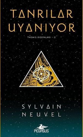 Themis Dosyaları 2 - Tanrılar Uyanıyor - Sylvain Neuvel - Pegasus Yayınevi