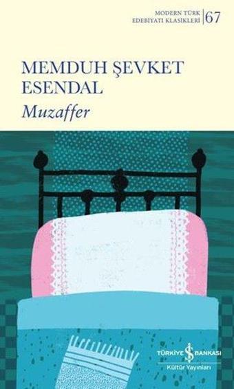 Muzaffer - Modern Türk Edebiyatı Klasikleri - Memduh Şevket Esendal - İş Bankası Kültür Yayınları