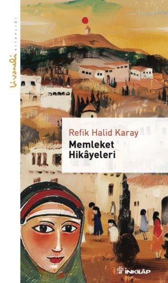 Memleket Hikayeleri - Livaneli Kitaplığı - Refik Halid Karay - İnkılap Kitabevi Yayınevi