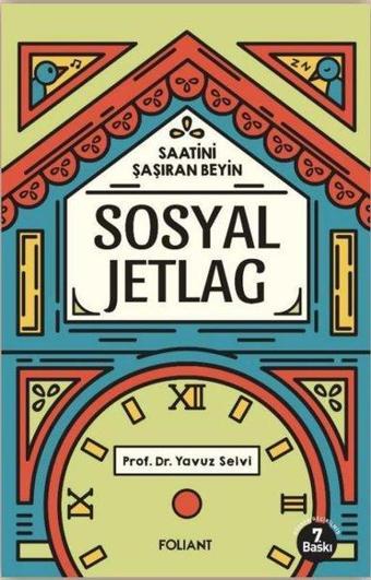 Sosyal Jetlag - Saatini Şaşıran Beyin - Yavuz Selvi - Foliant