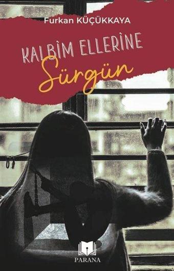 Kalbim Ellerine Sürgün - Furkan Küçükkaya - Parana