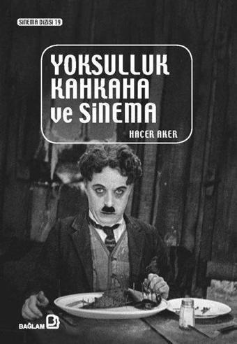 Yoksulluk Kahkaha ve Sinema - Hacer Aker - Bağlam Yayıncılık