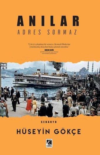 Anılar Adres Sormaz - Hüseyin Gökçe - Çıra Yayınları