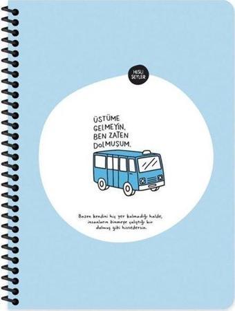 Hisli Şeyler 165x225 80 Yaprak Çizgili Stickerlı Defter - Üstüme Gelmeyin Ben Zaten Dolmuşum 