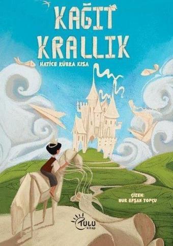 Kağıt Krallık - Hatice Kübra Kısa - Tulu Kitap