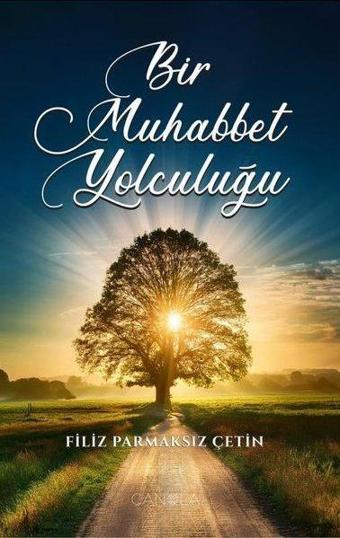 Bir Muhabbet Yolculuğu - Filiz Parmaksız Çetin - Canola Yayınları