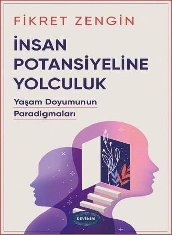 İnsan Potansiyeline Yolculuk - Yaşam Doyumunun Paradigmaları - Fikret Zengin - Devinim Kitap