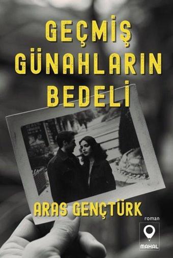 Geçmiş Günahların Bedeli - Aras Gençtürk - Mahal Yayınları