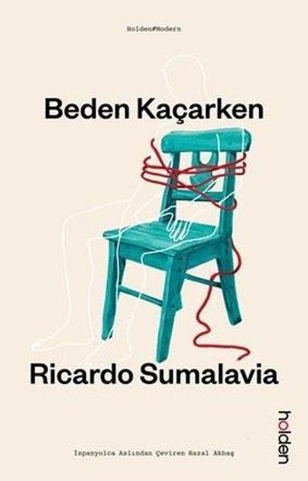 Beden Kaçarken - Ricardo Sumalavia - Holden