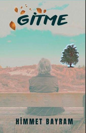 Gitme - Himmet Bayram - Platanus Publishing