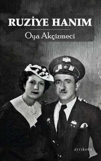 Ruziye Hanım - Oya Akçizmeci - Ayrıkotu Yayınları