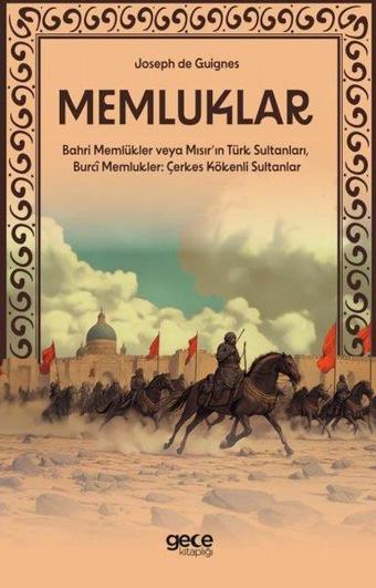 Memluklar - Bahri Memlükler veya Mısır'ın Türk Sultanları, Burci Memlukler - Çerkes Kökenli Sultanla - Joseph de Guignes - Gece Kitaplığı