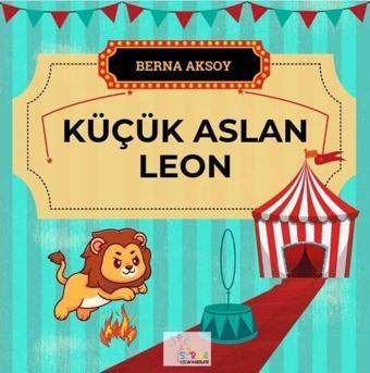 Küçük Aslan Leon - Berna Aksoy - Sirya Yayınları