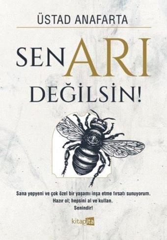 Sen Arı Değilsin - Üstad Anafarta - Kitapita