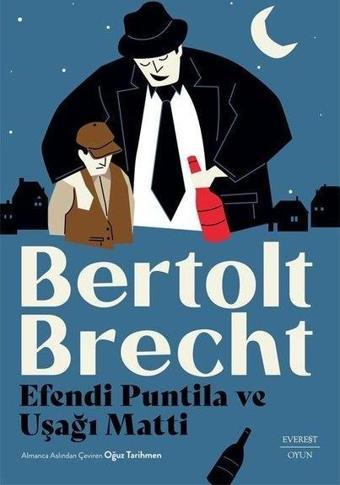 Efendi Puntila ve Uşağı Matti - Bertolt Brecht - Everest Yayınları