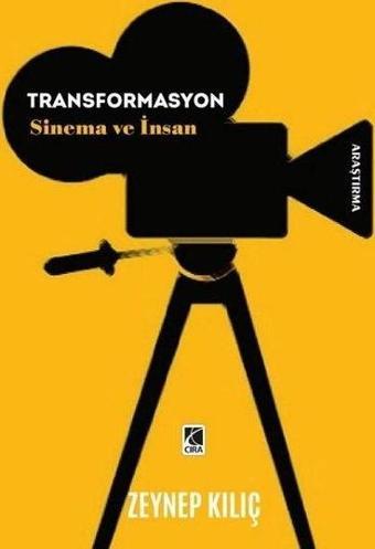 Transformasyon - Sinema ve İnsan - Zeynep Kılıç - Çıra Yayınları