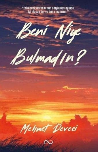 Beni Niye Bulmadın? - Mehmet Deveci - Bengisu Yayınları