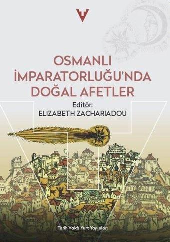 Osmanlı İmparatorluğu'nda Doğal Afetler - Kolektif  - Tarih Vakfı Yurt Yayınları