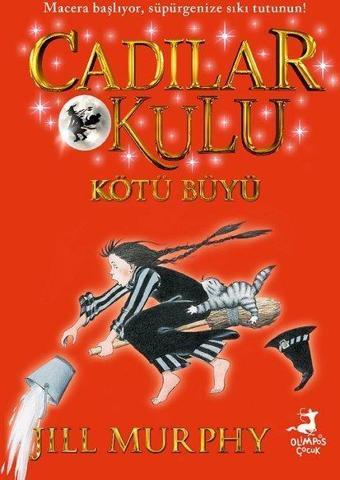 Kötü Büyü - Cadılar Okulu 3 - Jill Murphy - Olimpos Çocuk