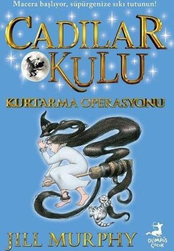 Kurtarma Operasyonu - Cadılar Okulu 5 - Jill Murphy - Olimpos Çocuk