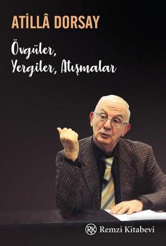 Övgüler Yergiler Atışmalar - Atilla Dorsay - Remzi Kitabevi