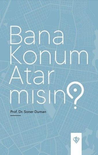 Bana Konum Atar mısın? - Soner Duman - Türkiye Diyanet Vakfı Yayınları