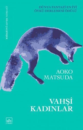 Vahşi Kadınlar - Aoko Matsuda - İthaki Yayınları