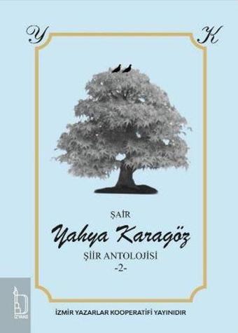 Yahya Karagöz Şiir Antolojisi - 2 - Yahya Karagöz - İzyako