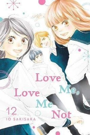 Love Me Love Me Not Vol. 12 - İo Sakisaka - VIZ