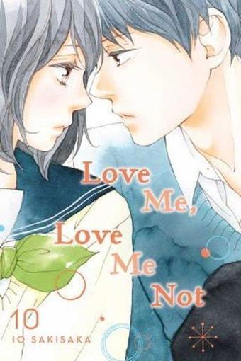 Love Me Love Me Not Vol. 10 - İo Sakisaka - VIZ