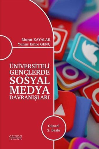 Üniversiteli Gençlerde Sosyal Medya Davranışları - Astana Yayınları