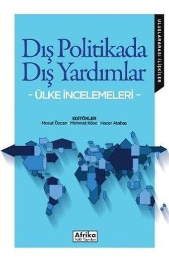 Dış Politikada Dış Yardımlar - Ülke İncelemeleri - Kolektif  - Afrika Vakfı Yayınları