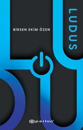 Ludus - Birsen Ekim Özen - Epsilon Yayınevi