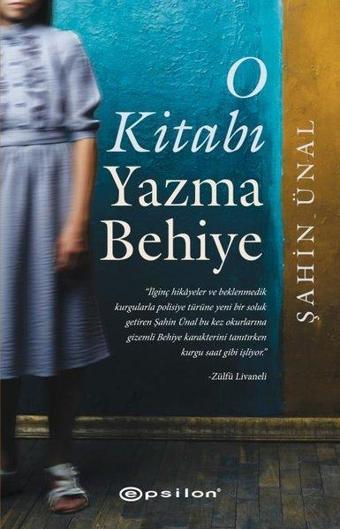 O Kitabı Yazma Behiye - Şahin Ünal - Epsilon Yayınevi