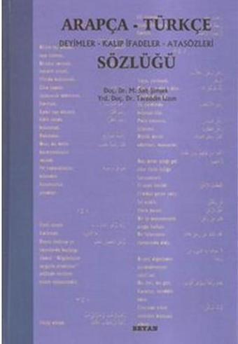 Arapça-Türkçe Deyimler Kalıp İfadeler Atasözleri Sözlüğü - Tacettin Uzun - Beyan Yayınları