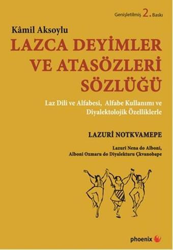 Lazca Deyimler ve Atasözleri Sözlüğü - Kamil Aksoylu - Phoenix