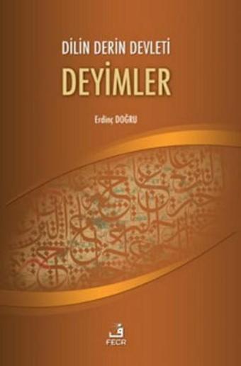 Dilin Derin Devleti Deyimler - Erdinç Doğru - Fecr Yayınları