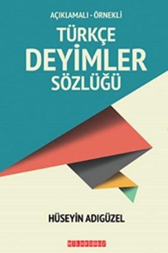 Türkçe Deyimler Sözlüğü - Hüseyin Adıgüzel - Bilgeoğuz Yayınları