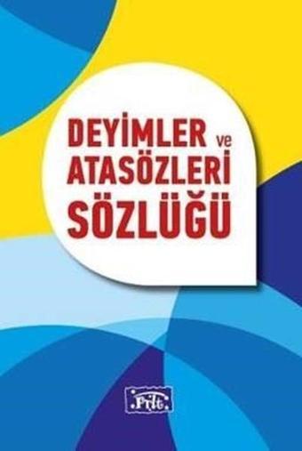 Deyimler ve Atasözleri Sözlüğü - Ahmet Altay - Parıltı Yayınları