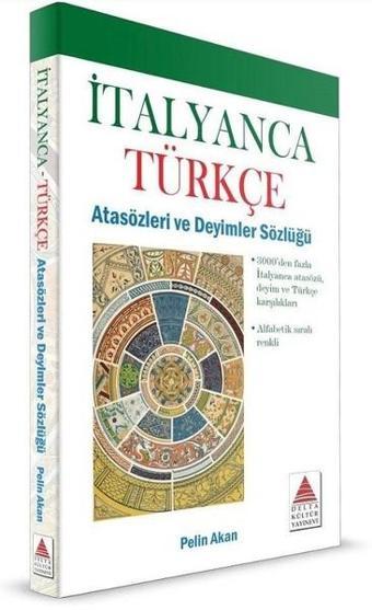 Atasözleri ve Deyimler Sözlüğü İtalyanca Türkçe - Pelin Akan - Delta Kültür-Eğitim