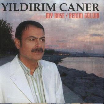 Ati Müzik Yıldırım Caner My Rose / Benim Gülüm ( Cd )