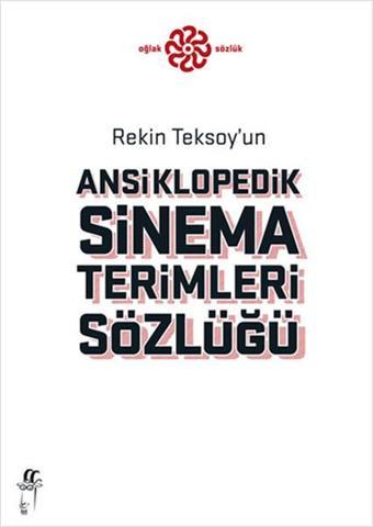 Rekin Teksoy'un Ansiklopedik Sinema Terimleri Sözlüğü - Rekin Teksoy - Oğlak Yayıncılık