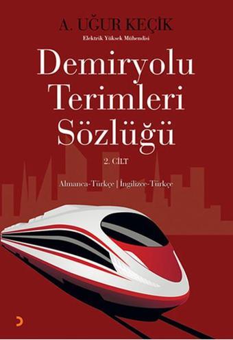 Demiryolu Terimleri Sözlüğü 2. Cilt - Uğur Keçik - Cinius Yayınevi