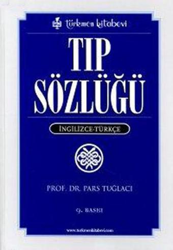 Tıp Sözlüğü - Pars Tuğlacı - Türkmen Kitabevi